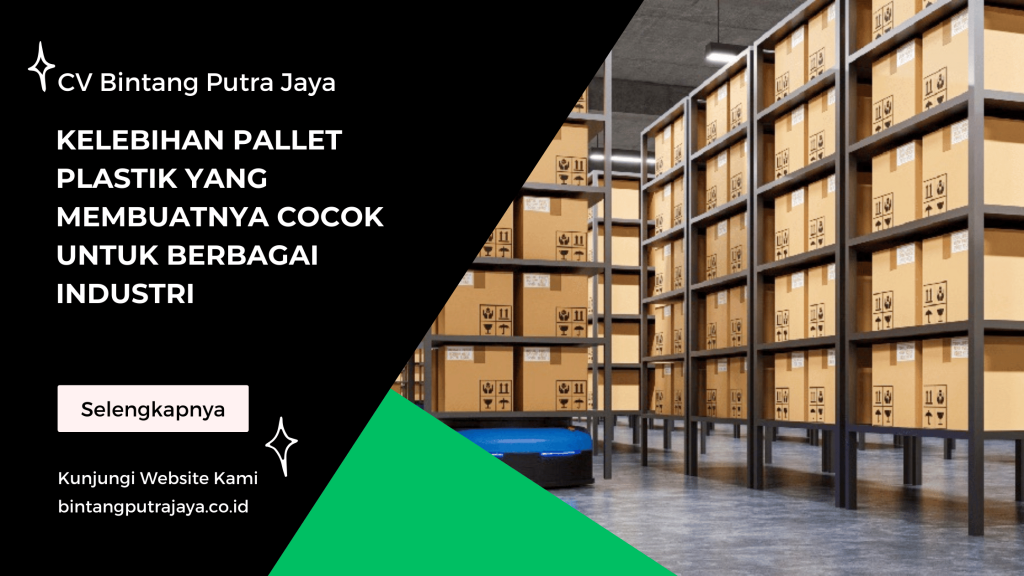 Kelebihan Pallet Plastik yang Membuatnya Cocok untuk Berbagai Industri