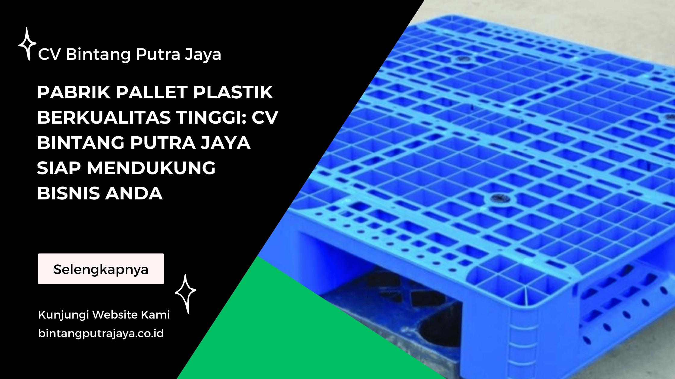 Pabrik Pallet Plastik Berkualitas Tinggi CV Bintang Putra Jaya Siap Mendukung Bisnis Anda