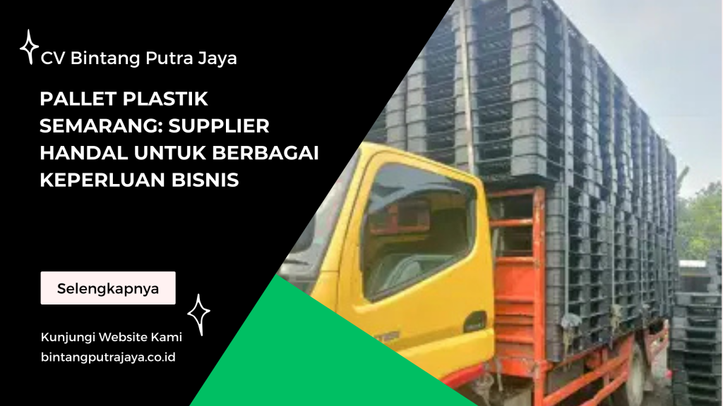 Pallet Plastik Semarang: Supplier Handal untuk Berbagai Keperluan Bisnis