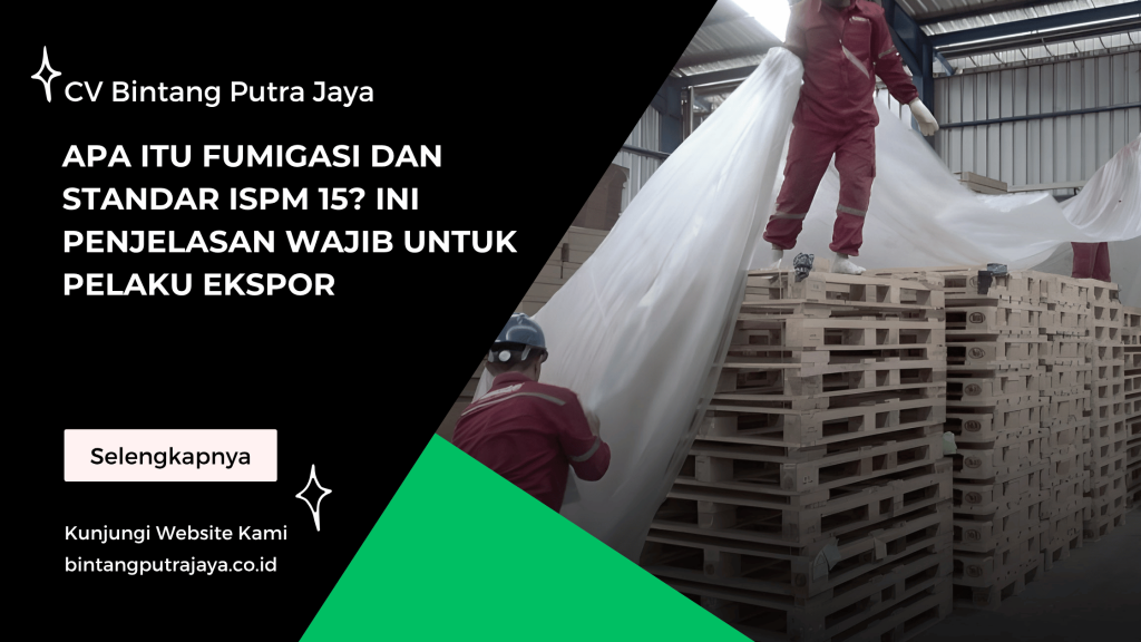 Apa Itu Fumigasi dan Standar ISPM 15_ Ini Penjelasan Wajib untuk Pelaku Ekspor