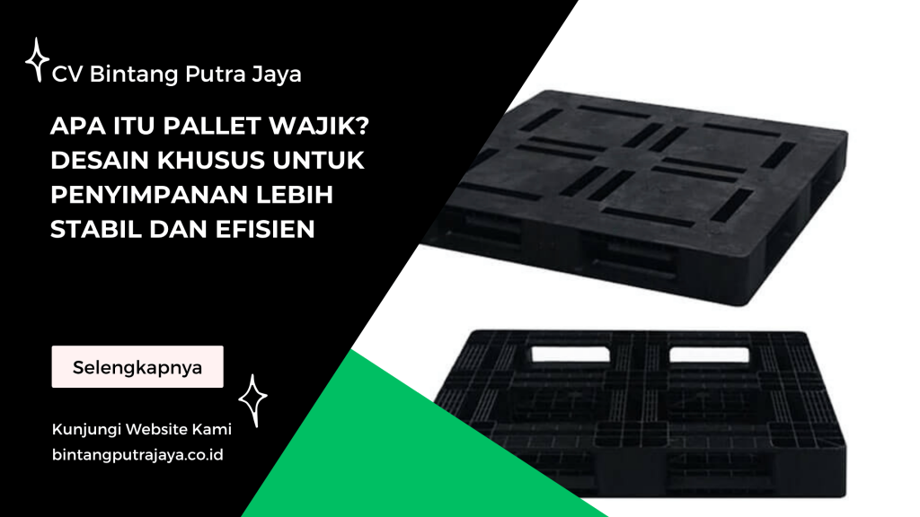 Apa Itu Pallet Wajik_ Desain Khusus untuk Penyimpanan Lebih Stabil dan Efisien