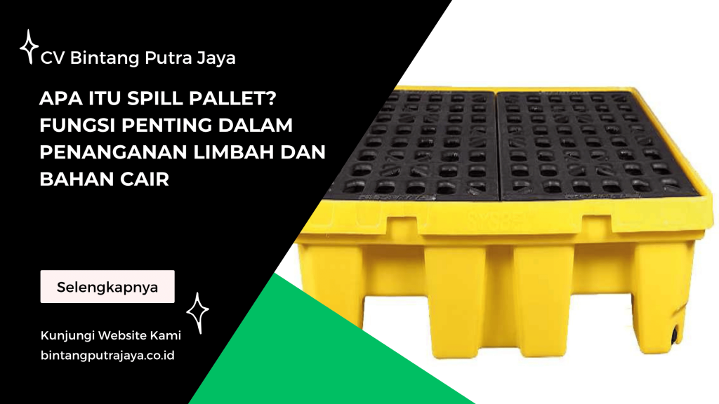 Apa Itu Spill Pallet_ Fungsi Penting dalam Penanganan Limbah dan Bahan Cair