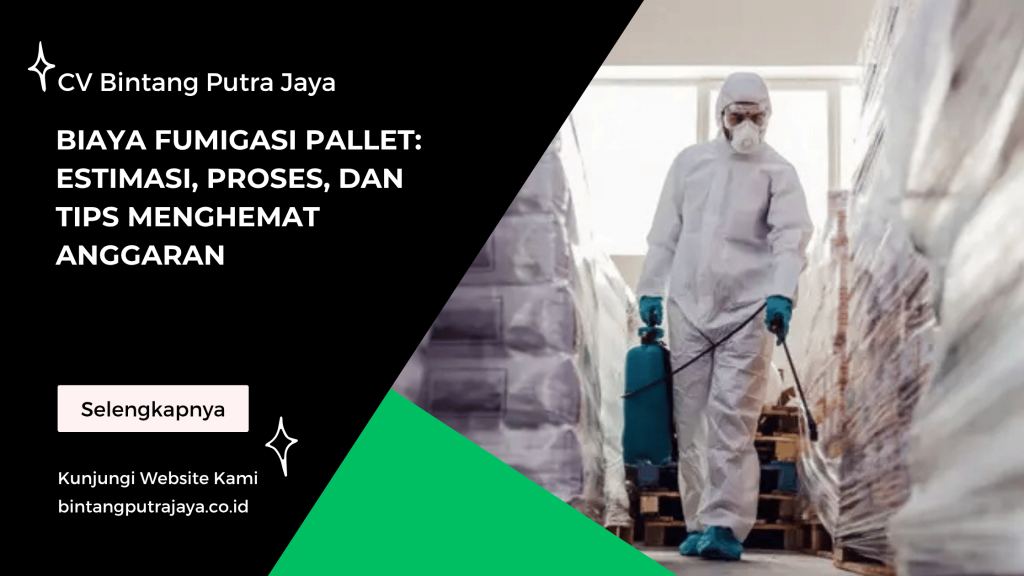 Biaya Fumigasi Pallet_ Estimasi, Proses, dan Tips Menghemat Anggaran