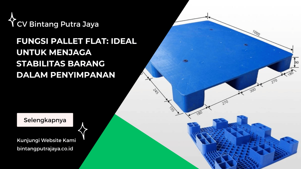 Fungsi Pallet Flat_ Ideal untuk Menjaga Stabilitas Barang dalam Penyimpanan