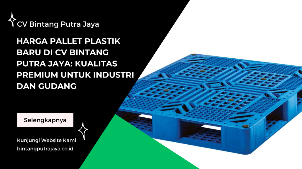Harga Pallet Plastik Baru di CV Bintang Putra Jaya Kualitas Premium untuk Industri dan Gudang (2)