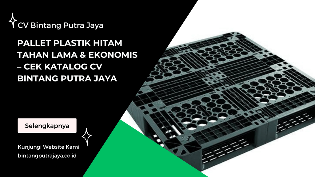 Pallet Plastik Hitam Tahan Lama & Ekonomis – Cek Katalog CV Bintang Putra Jaya