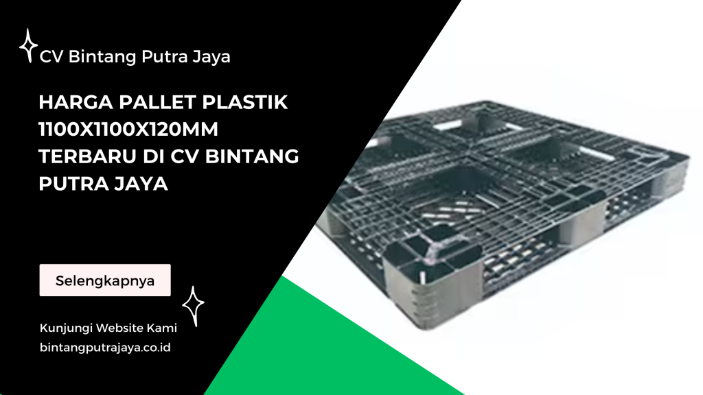 Harga Pallet Plastik 1100x1100x120mm Terbaru di CV Bintang Putra Jaya