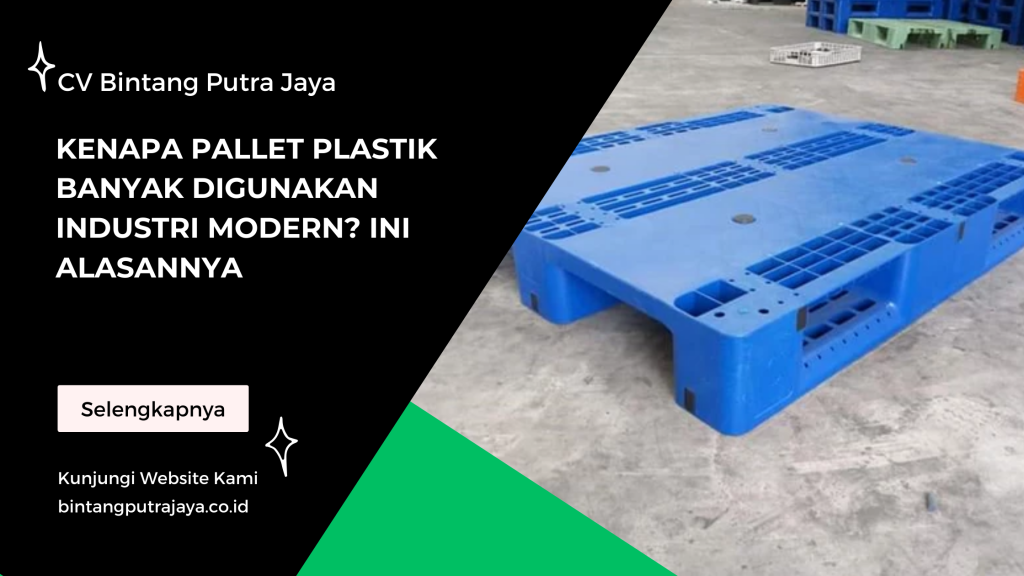 Kenapa Pallet Plastik Banyak Digunakan Industri Modern? Ini Alasannya