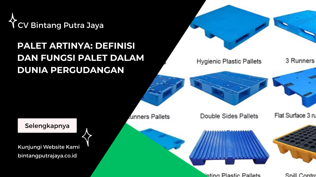 Palet Artinya: Definisi dan Fungsi Palet dalam Dunia Pergudangan