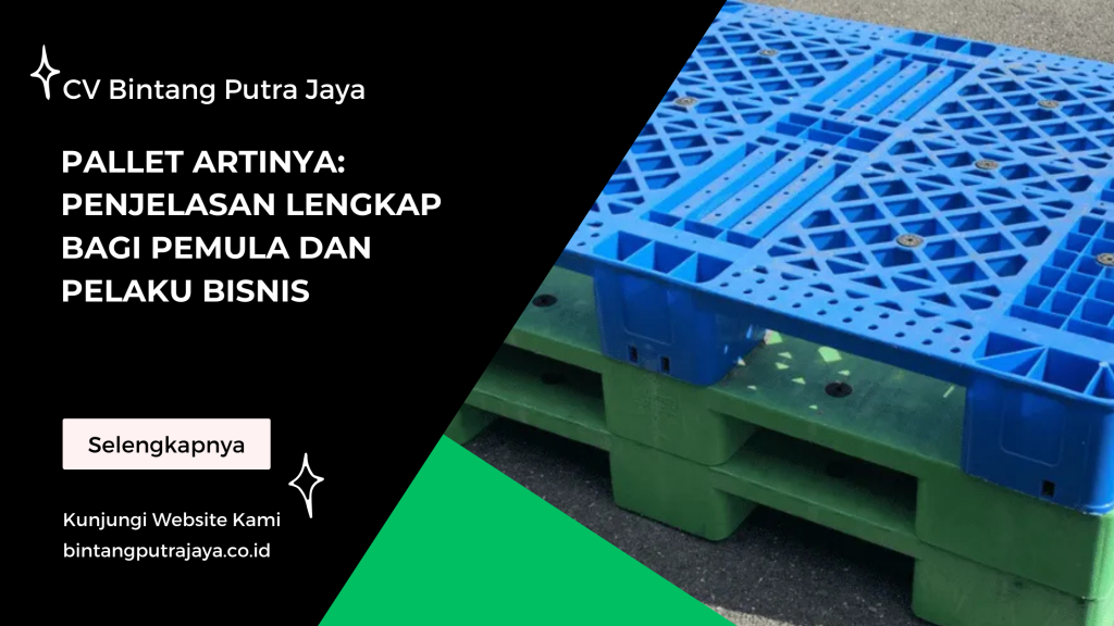 Pallet Artinya: Penjelasan Lengkap bagi Pemula dan Pelaku Bisnis