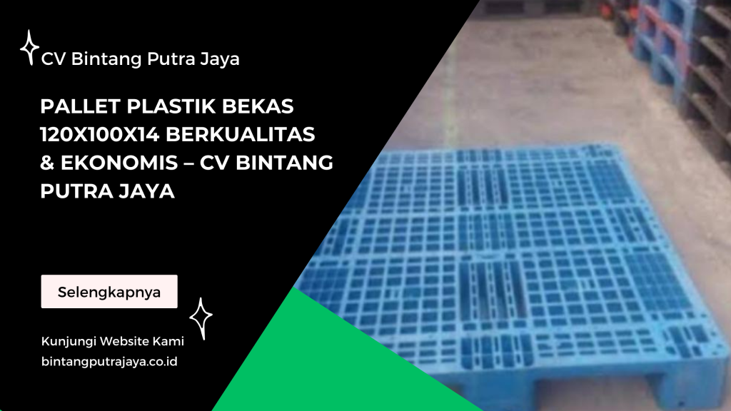 Pallet Plastik Bekas 120x100x14 Berkualitas & Ekonomis – CV Bintang Putra Jaya