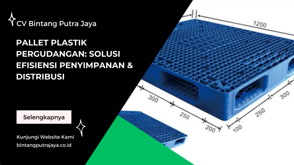 Pallet Plastik Pergudangan: Solusi Efisiensi Penyimpanan & Distribusi