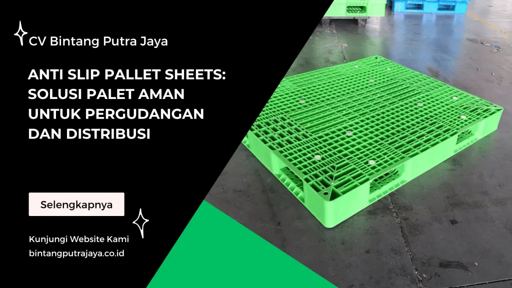 Anti Slip Pallet Sheets Solusi Palet Aman untuk Pergudangan dan Distribusi