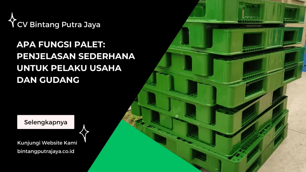 Apa Fungsi Palet Penjelasan Sederhana untuk Pelaku Usaha dan Gudang