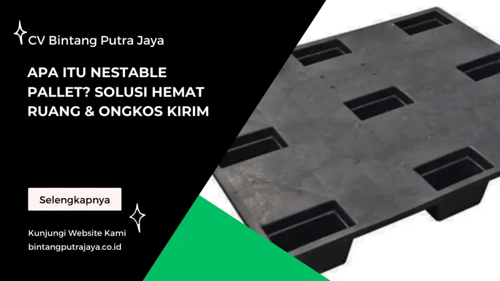 Apa Itu Nestable Pallet_ Solusi Hemat Ruang & Ongkos Kirim
