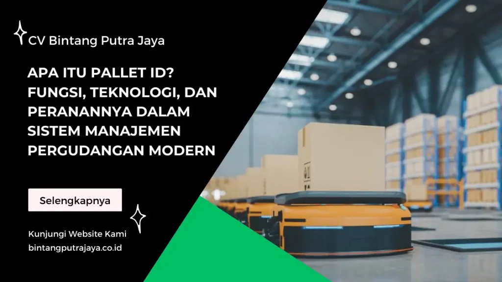 Apa Itu Pallet ID? Fungsi, Teknologi, dan Peranannya dalam Sistem Manajemen Pergudangan Modern
