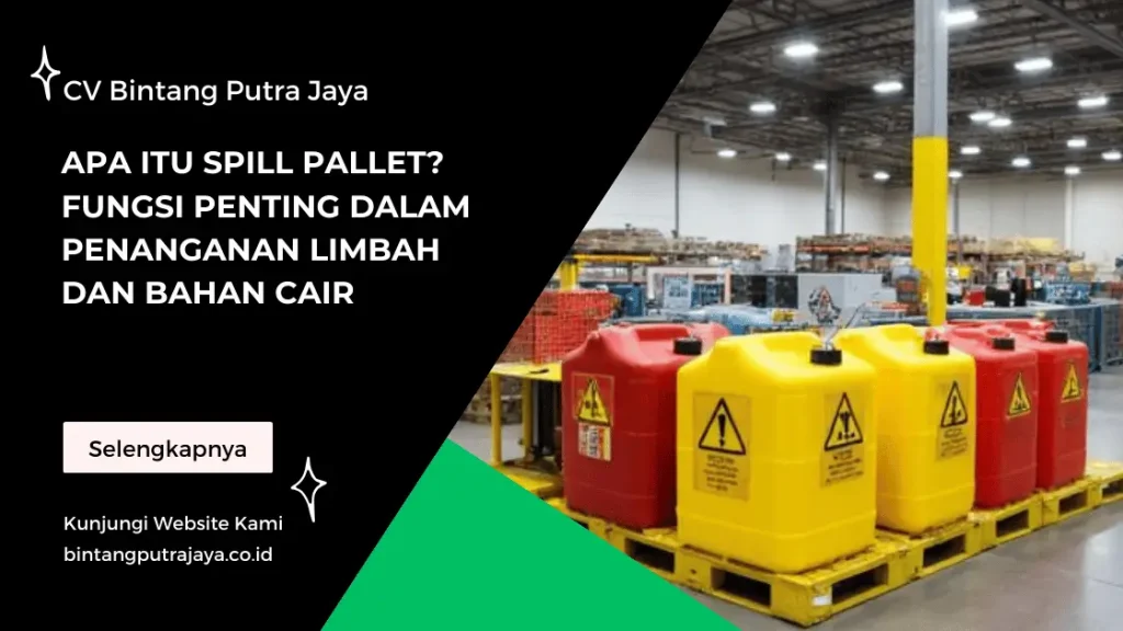 Apa Itu Spill Pallet? Fungsi Penting dalam Penanganan Limbah dan Bahan Cair