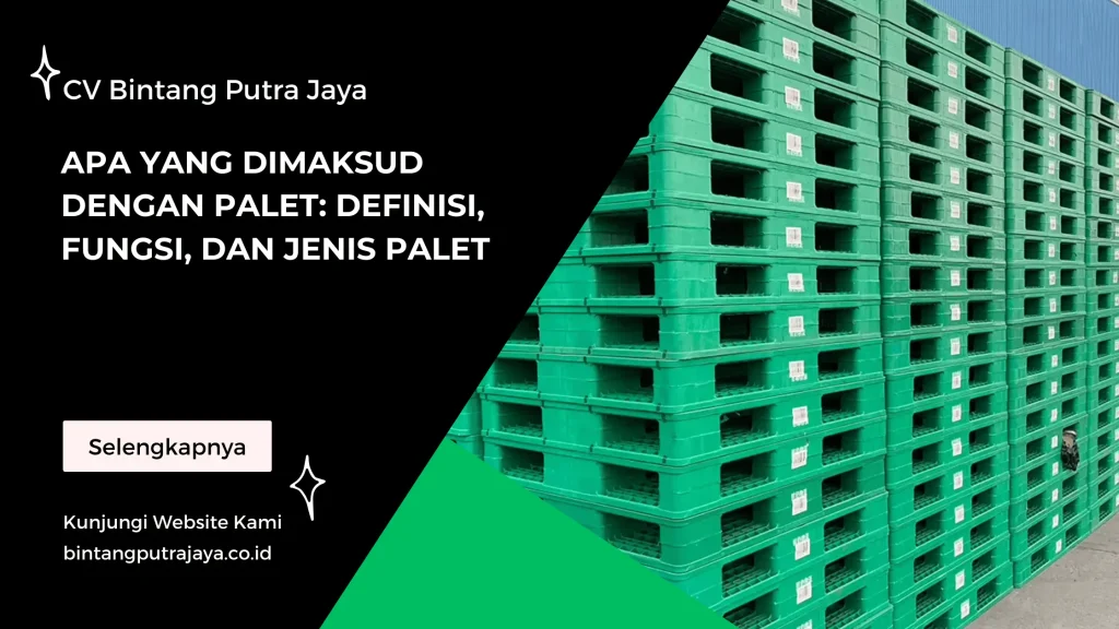 Apa yang Dimaksud dengan Palet Definisi, Fungsi, dan Jenis Palet