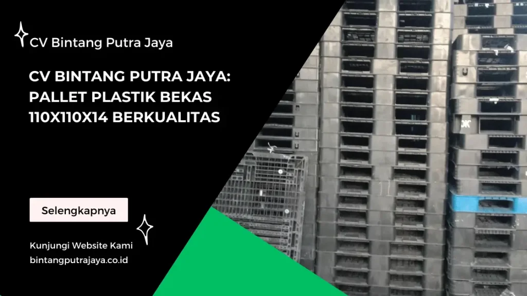 CV Bintang Putra Jaya: Pallet Plastik Bekas 110x110x14 Berkualitas