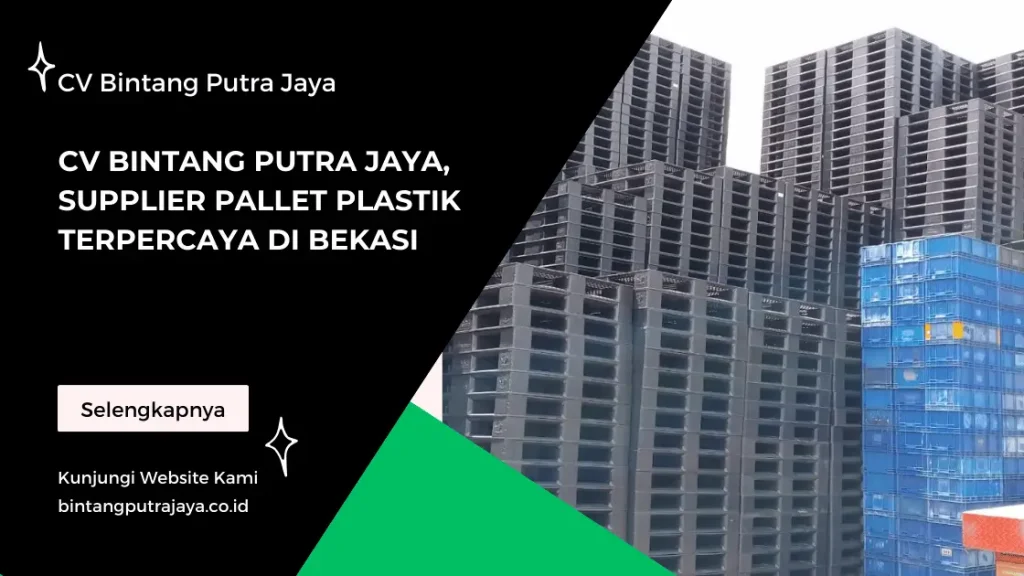 CV Bintang Putra Jaya, Supplier Pallet Plastik Terpercaya di Bekasi