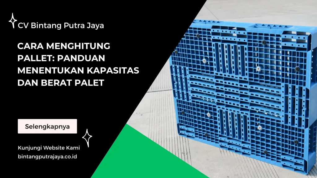 Cara Menghitung Pallet Panduan Menentukan Kapasitas dan Berat Palet
