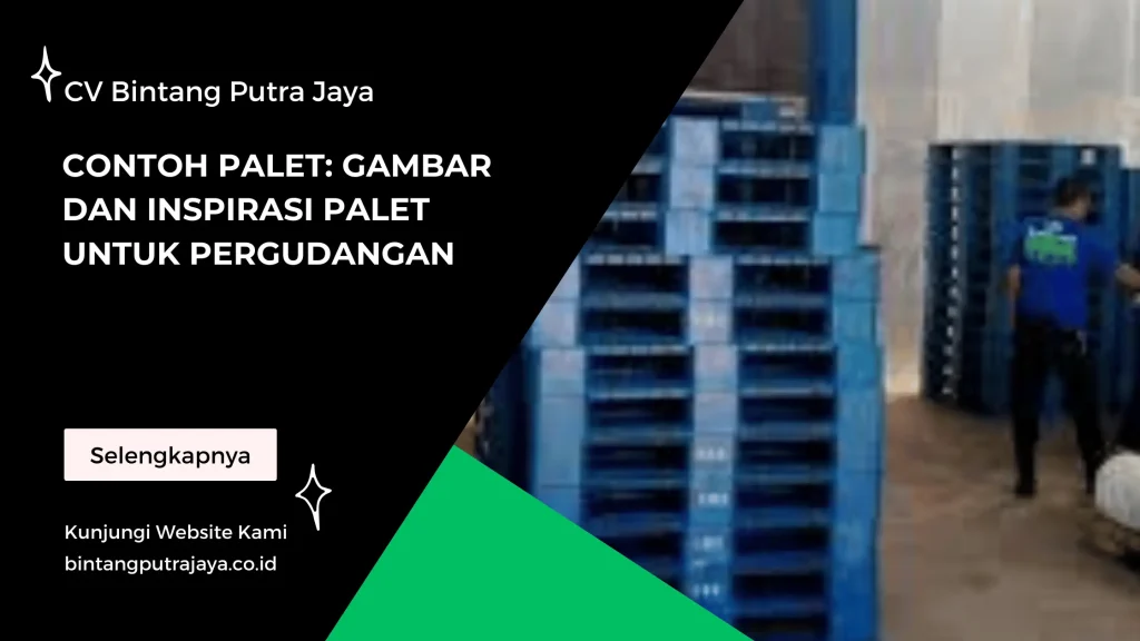 Contoh Palet Gambar dan Inspirasi Palet untuk Pergudangan