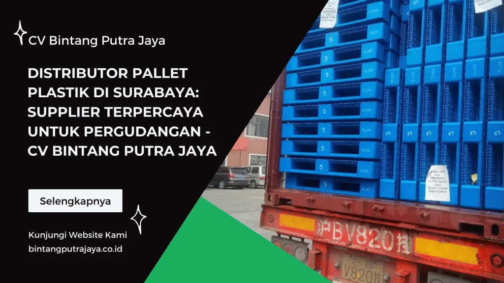 Distributor Pallet Plastik di Surabaya Supplier Terpercaya untuk Pergudangan - CV Bintang Putra Jaya