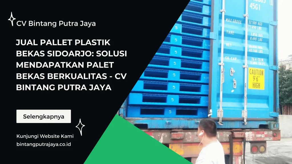 Jual Pallet Plastik Bekas Sidoarjo Solusi Mendapatkan Palet Bekas Berkualitas - CV Bintang Putra Jaya