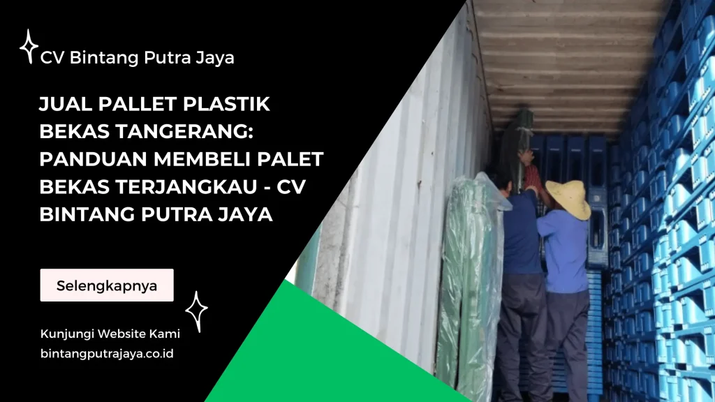 Jual Pallet Plastik Bekas Tangerang Panduan Membeli Palet Bekas Terjangkau - CV Bintang Putra Jaya