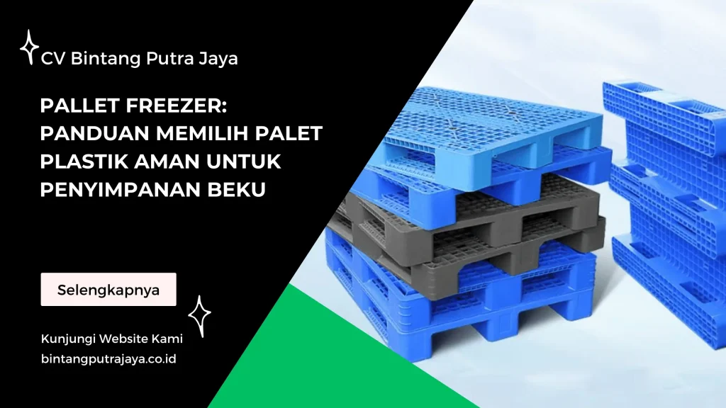 Pallet Freezer Panduan Memilih Palet Plastik Aman untuk Penyimpanan Beku