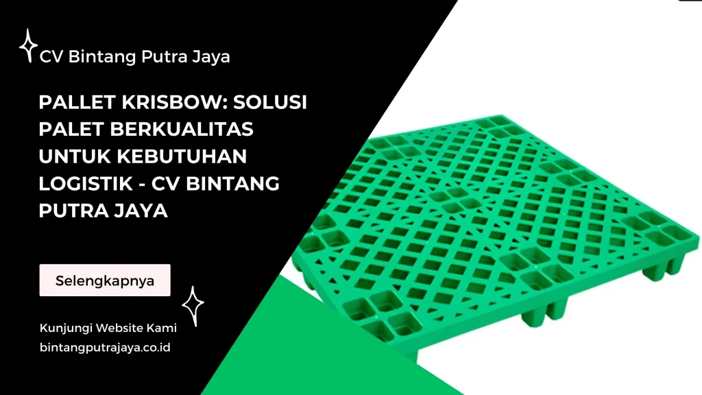 Pallet Krisbow Solusi Palet Berkualitas untuk Kebutuhan Logistik - CV Bintang Putra Jaya