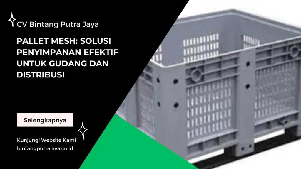 Pallet Mesh_ Solusi Penyimpanan Efektif untuk Gudang dan Distribusi