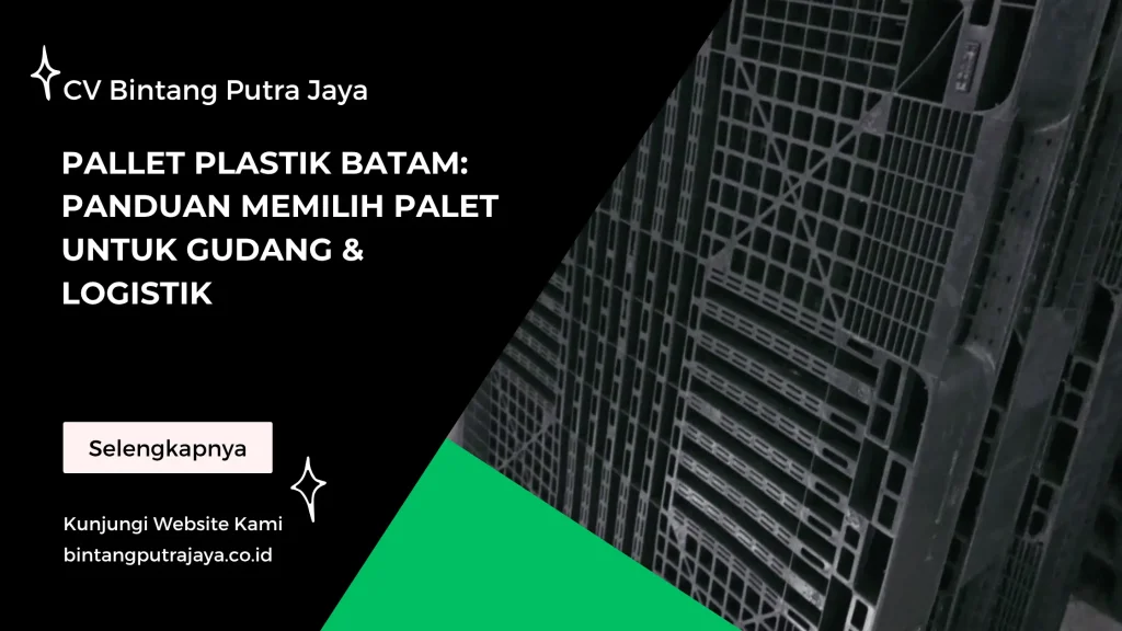 Pallet Plastik Batam Panduan Memilih Palet untuk Gudang & Logistik