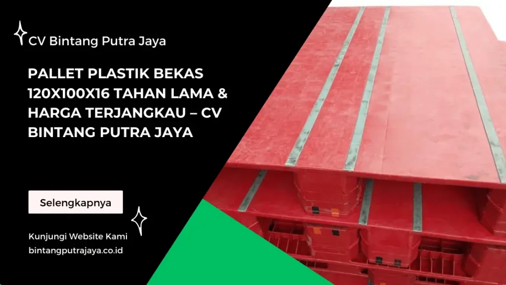 Pallet Plastik Bekas 120x100x16 Tahan Lama & Harga Terjangkau – CV Bintang Putra Jaya
