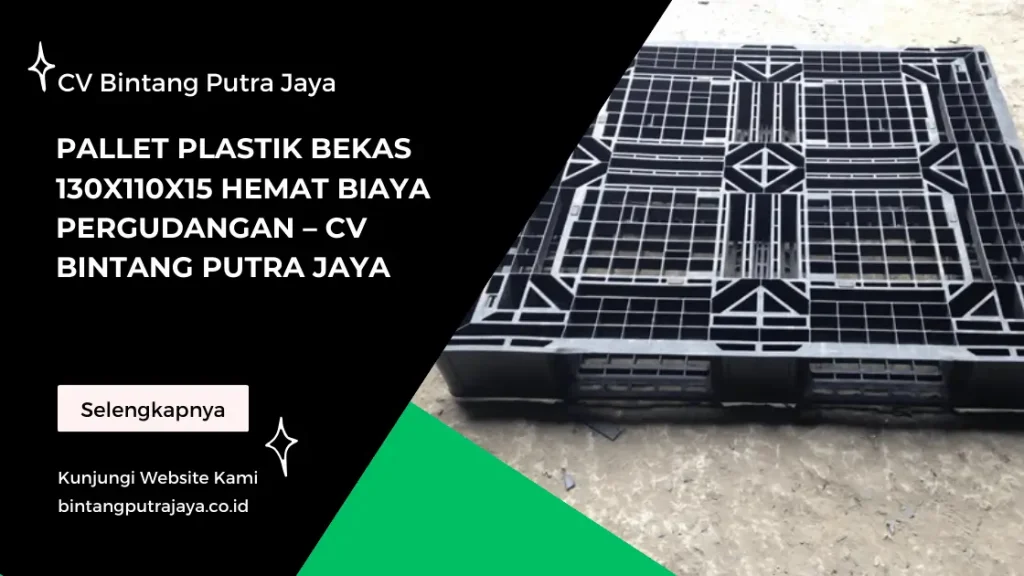 Pallet Plastik Bekas 130x110x15 Hemat Biaya Pergudangan – CV Bintang Putra Jaya