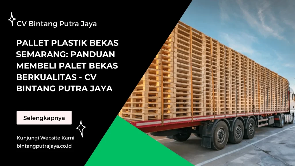 Pallet Plastik Bekas Semarang Panduan Membeli Palet Bekas Berkualitas - CV Bintang Putra Jaya