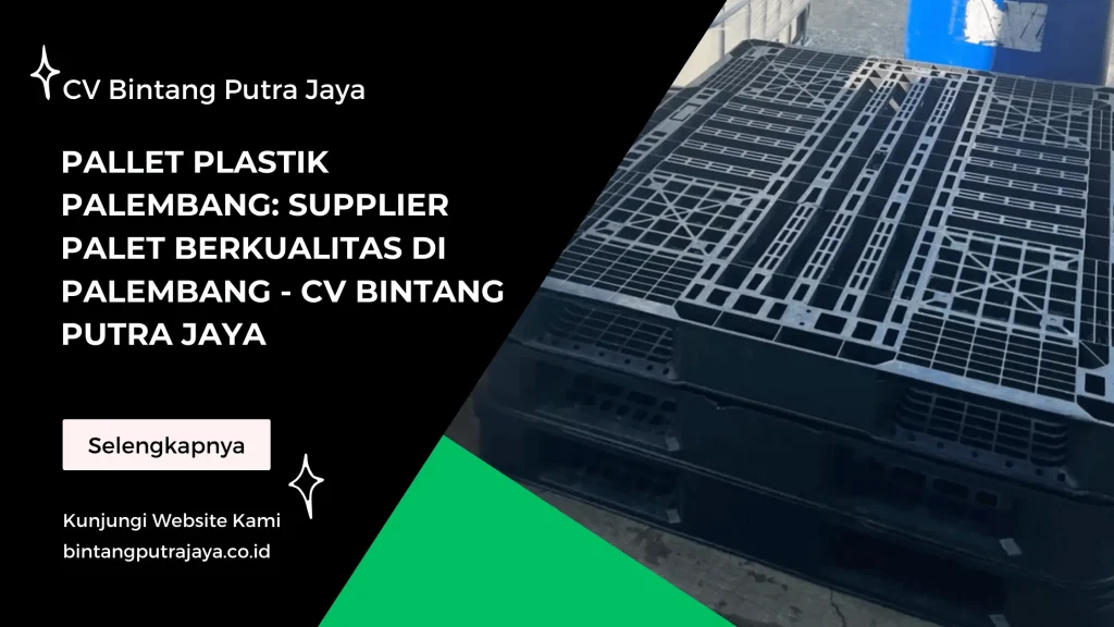 Pallet Plastik Palembang Supplier Palet Berkualitas di Palembang - CV Bintang Putra Jaya