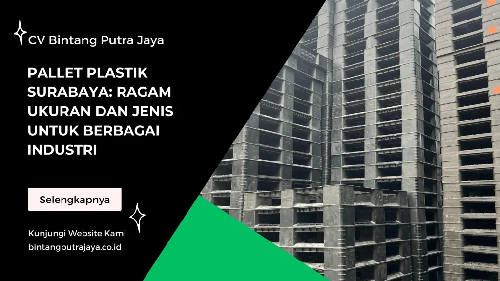 Pallet Plastik Surabaya Ragam Ukuran dan Jenis untuk Berbagai Industri