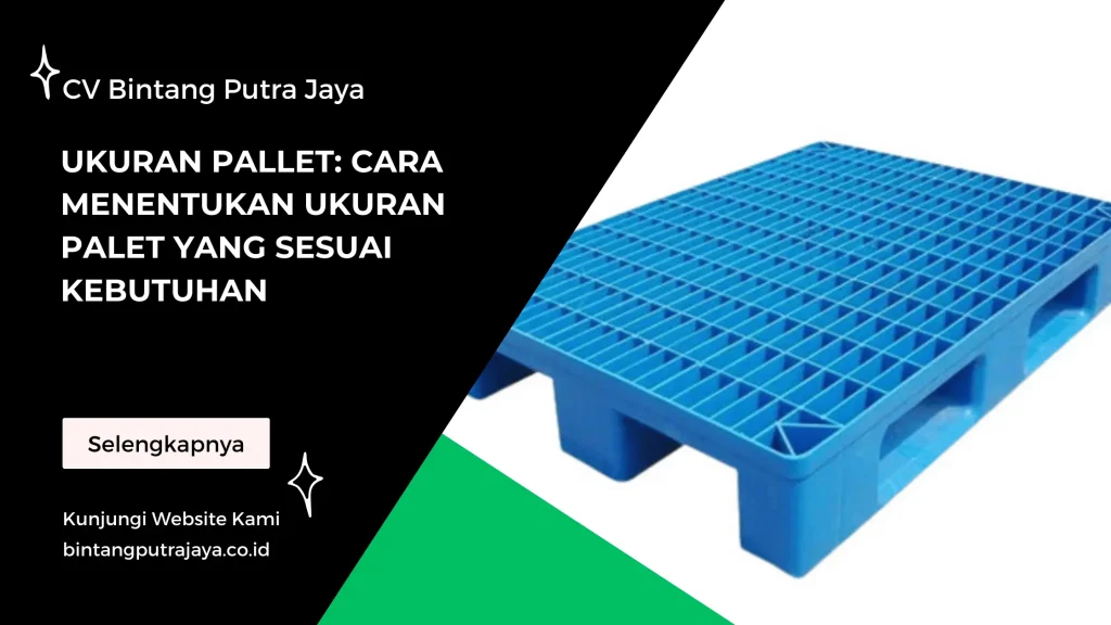 Ukuran Pallet Cara Menentukan Ukuran Palet yang Sesuai Kebutuhan