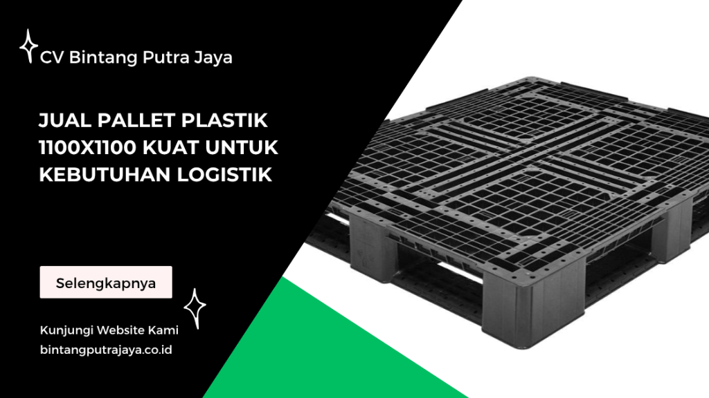 Jual Pallet Plastik 1100x1100 Kuat untuk Kebutuhan Logistik